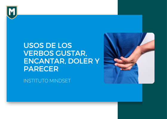 Uso de los verbos Gustar, Encantar, Doler y Parecer