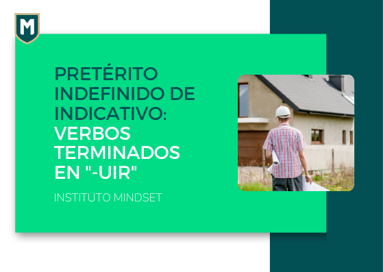 Pretérito Indefinido de Indicativo: Verbos terminados en “-uir”