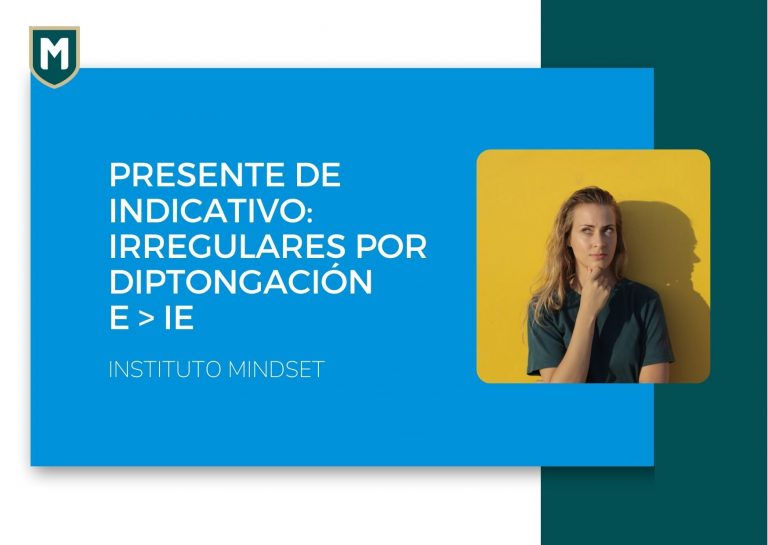Presente de Indicativo: Irregulares por diptongación E > IE